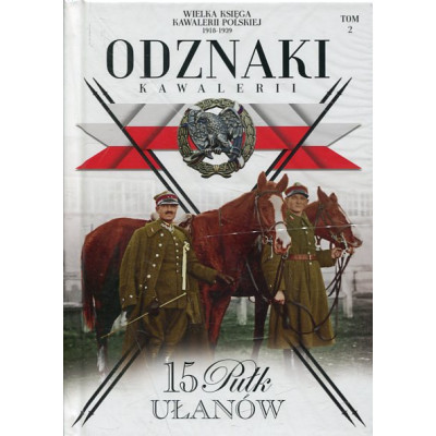 Wielka Księga Kawalerii Polskiej Tom 2. 15 Pułk Ułanów