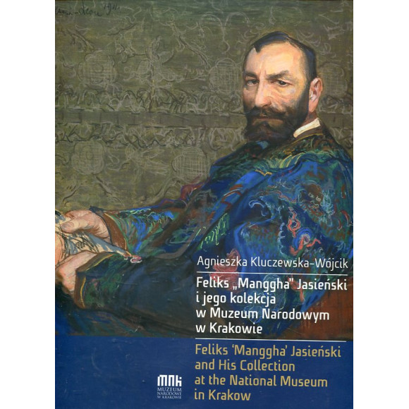 Feliks Manggha Jasieński i jego kolekcja w Muzeum Narodowym w Krakowie