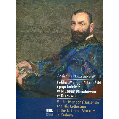 Feliks Manggha Jasieński i jego kolekcja w Muzeum Narodowym w Krakowie