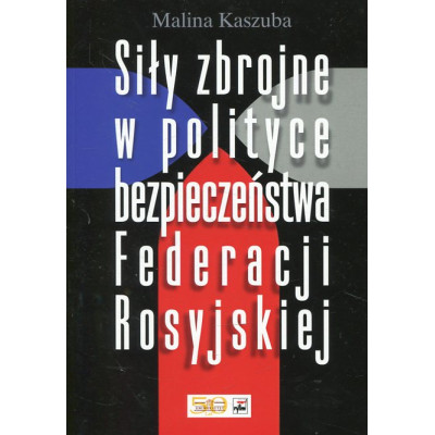 Siły zbrojne w polityce bezpieczeństwa Federacji Rosyjskiej