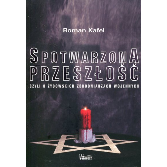 Spotwarzona przeszłość czyli o żydowskich zbrodniarzach wojennych