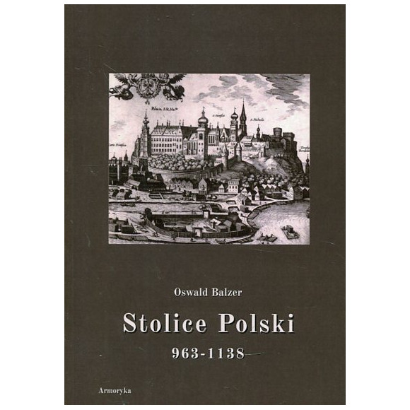Stolice Polski 963-1138