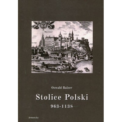 Stolice Polski 963-1138