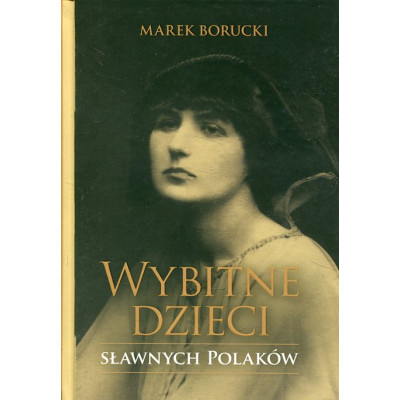 Wybitne dzieci sławnych Polaków