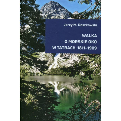 Walka o Morskie Oko w Tatrach 1811-1909