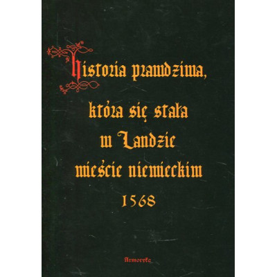 Historia prawdziwa, która się stała w Landzie mieście niemieckim 1568
