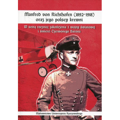 Manfred von Richthofen (1892-1918) oraz jego polscy krewni