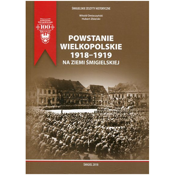Powstanie Wielkopolskie 1918-1919 na ziemi śmigielskiej