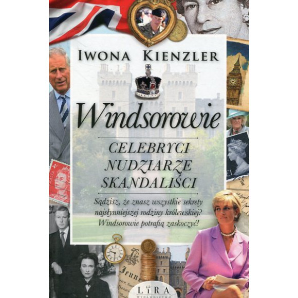 Windsorowie. Celebryci, nudziarze, skandaliści