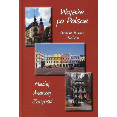 Wojaże po Polsce. Śladami historii i kultury