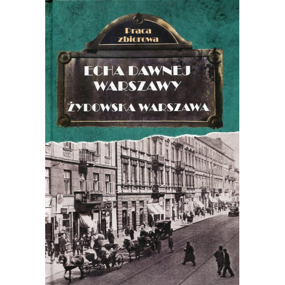 Echa Dawnej Warszawy. Tom. 9. Żydowska Warszawa