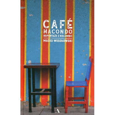 Cafe Macondo. Reportaże z Kolumbi