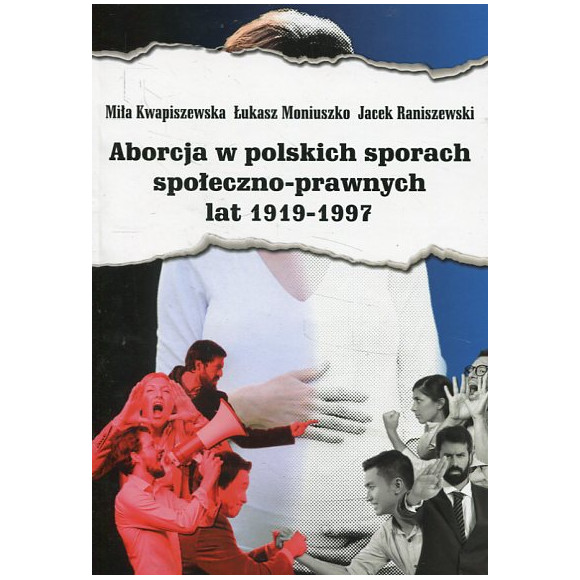 Aborcja w polskich sporach społeczno-prawnych lat 1919-1997