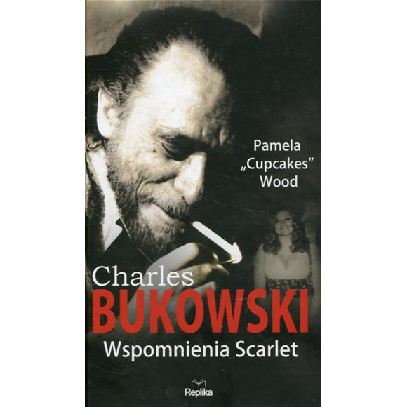 Charles Bukowski Wspomnienia Scarlet