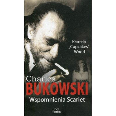 Charles Bukowski Wspomnienia Scarlet