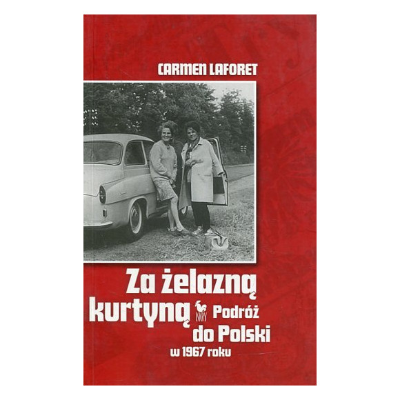 Za żelazną kurtyną Podróż do Polski w 1967 roku