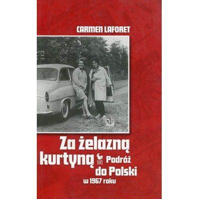 Za żelazną kurtyną Podróż do Polski w 1967 roku