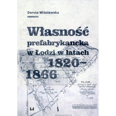 Własność prefabrykancka w Łodzi w latach 1820-1866
