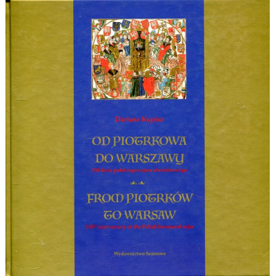 Od Piotrkowa do Warszawy. 550-lecie polskiego sejmu dwuizbowego