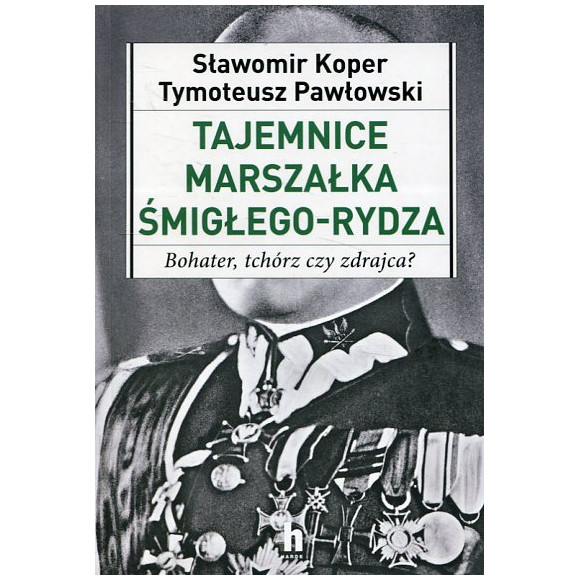 Tajemnice Marszałka Śmigłego-Rydza