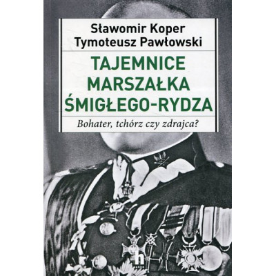 Tajemnice Marszałka Śmigłego-Rydza