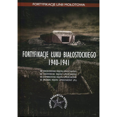 Fortyfikacje Łuku Białostockiego 1940-1941