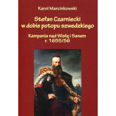Stefan Czarniecki w dobie potopu szwedzkiego