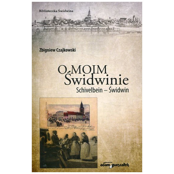 O moim Świdwinie Schivelbein - Świdwin