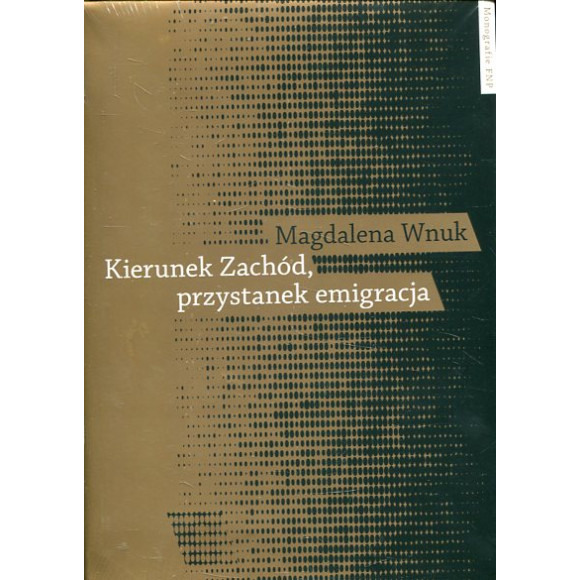 Kierunek Zachód, przystanek emigracja