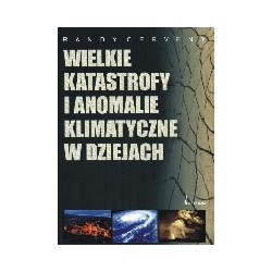 Wielkie katastrofy i anomalie klimatyczne w dziejach