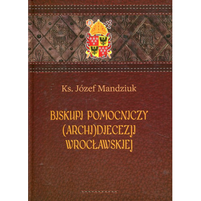 Biskupi pomocniczy (Archi)Diecezji Wrocławskiej