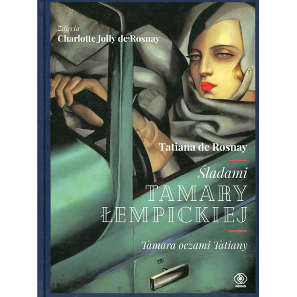 Śladami Tamary Łempickiej Tamara oczami Tatiany