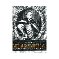 Michał Kazimierz Pac - wojewoda wileński, hetman wielki litewski