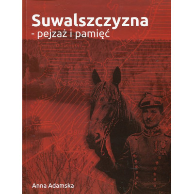 Suwalszczyzna - pejzaż i pamięć