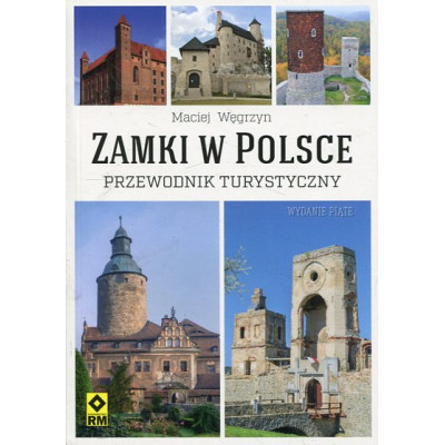 Zamki w Polsce. Przewodnik turystyczny