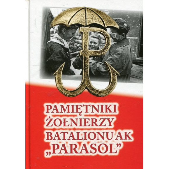 Pamiętniki żołnierzy Batalionu AK PARASOL