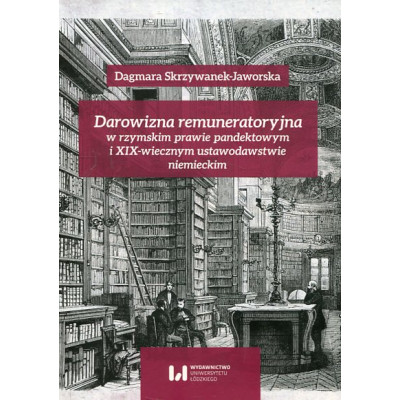 Darowizna remuneratoryjna w rzymskim prawie pandektowym i XIX-wiecznym ustawodawstwie niemieckim