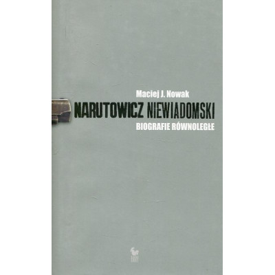Narutowicz - Niewiadomski. Biografie równoległe