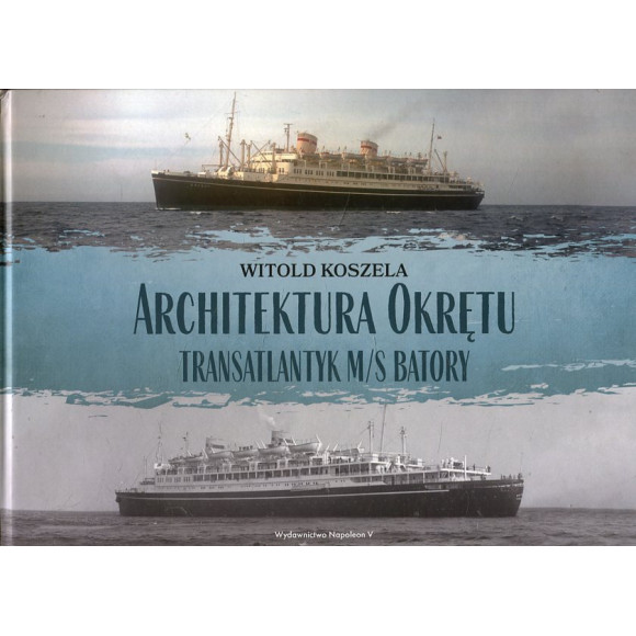 Architektura Okrętu. Transatlantyk M/S Batory