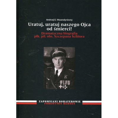 Uratuj, uratuj naszego Ojca od śmierci!