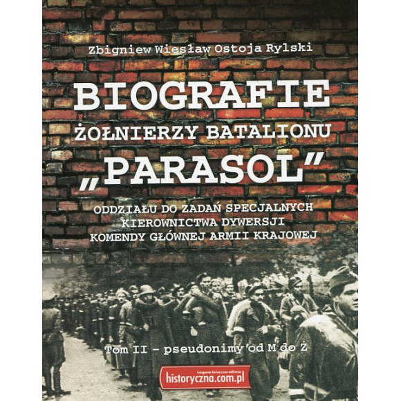 Biografie żołnierzy Batalionu Parasol. Tom II