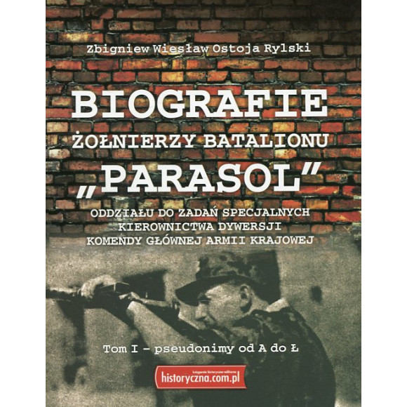 Biografie żołnierzy Batalionu Parasol. Tom I