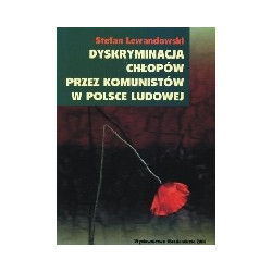 Dyskryminacja chłopów przez komunistów w Polsce Ludowej