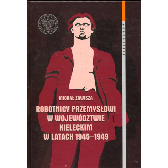 Robotnicy przemysłowi w województwie kieleckim w latach 1945-1949