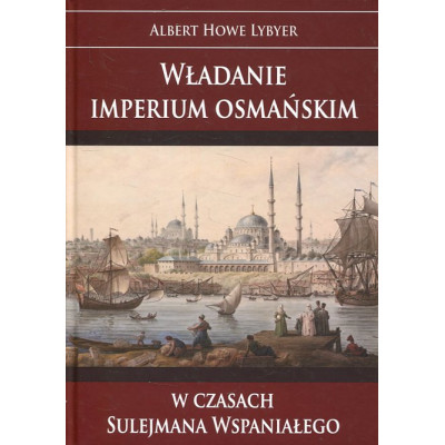 Władanie imperium osmańskim w czasach Sulejmana Wspaniałego