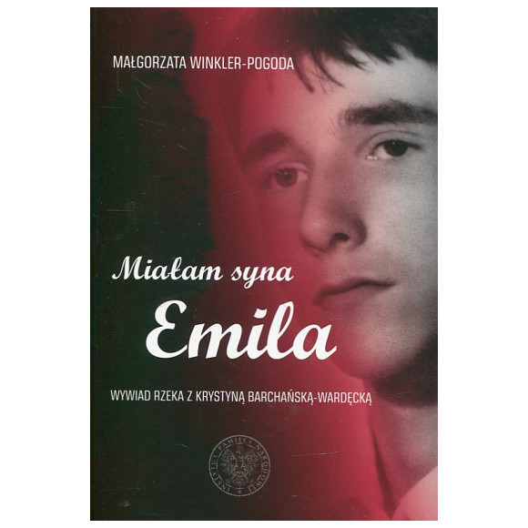 Miałam syna Emila. Wywiad rzeka z Krystyną Barchańską-Wardęcką