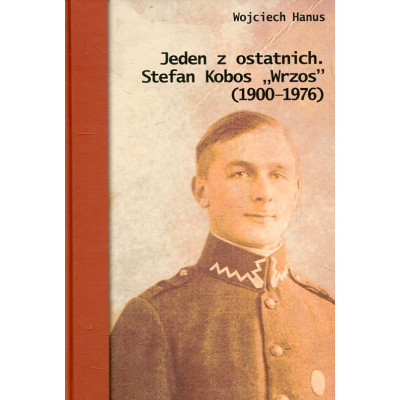 Jeden z ostatnich. Stefan Kobos Wrzos (1900-1976)