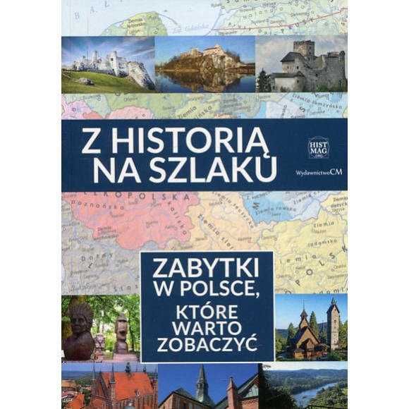 Z historią na szlaku. Zabytki w Polsce, które warto zobaczyć