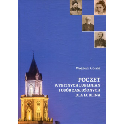 Poczet wybitnych lublinian i osób zasłużonych dla Lublina