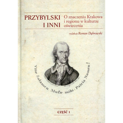 Przybylski i inni. O znaczeniu Krakowa i regionu w kulturze oświecenia